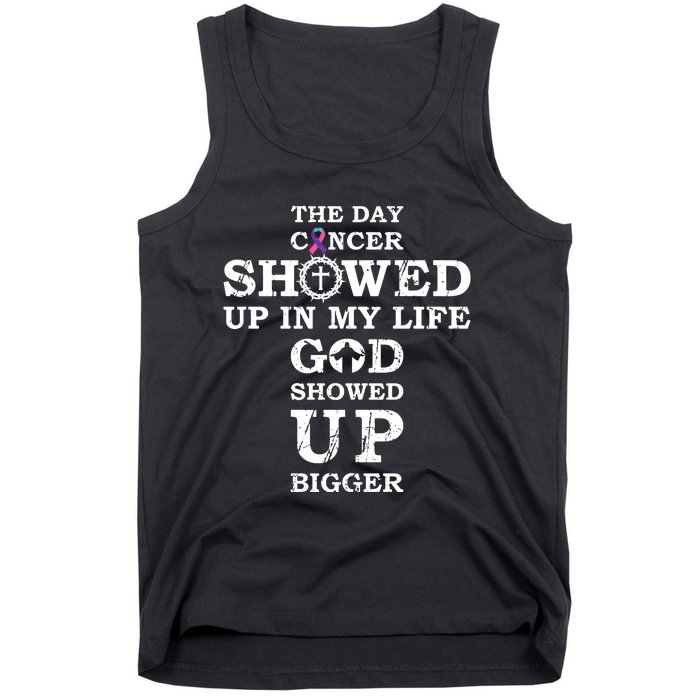 The Day Cancer Showed Up In My Life God Showed Up Bigger Tank Top