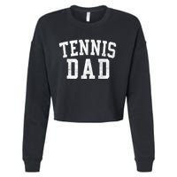 Tennis Dad Classic Bold Font FatherS Day Daddy Cropped Pullover Crew