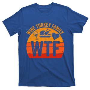 Turkey Day Cute Gift Wtf Wine Turkey Family Thanksgiving Day Great Gift T-Shirt