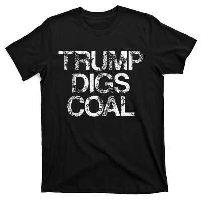 Trump Digs Coal T-Shirt