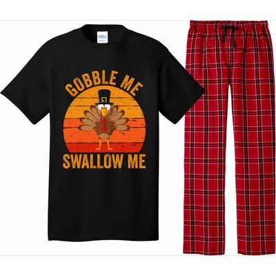 Turkey Day Cute Gift Gobble Me Swallow Me Thanksgiving Day Gift Pajama Set