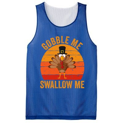 Turkey Day Cute Gift Gobble Me Swallow Me Thanksgiving Day Gift Mesh Reversible Basketball Jersey Tank