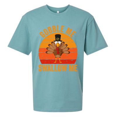 Turkey Day Cute Gift Gobble Me Swallow Me Thanksgiving Day Gift Sueded Cloud Jersey T-Shirt