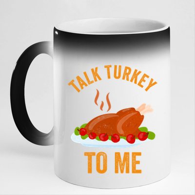 Turkey Day Cool Gift Talk Turkey To Me Thanksgiving Day Gift 11oz Black Color Changing Mug