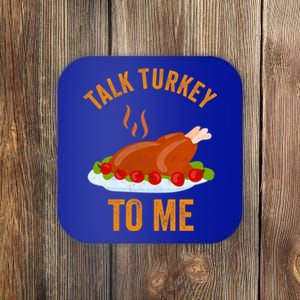 Turkey Day Cool Gift Talk Turkey To Me Thanksgiving Day Gift Coaster