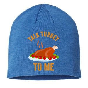 Turkey Day Cool Gift Talk Turkey To Me Thanksgiving Day Gift Sustainable Beanie