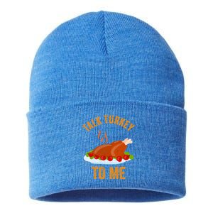 Turkey Day Cool Gift Talk Turkey To Me Thanksgiving Day Gift Sustainable Knit Beanie