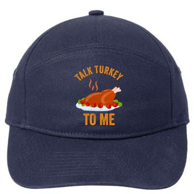 Turkey Day Cool Gift Talk Turkey To Me Thanksgiving Day Gift 7-Panel Snapback Hat