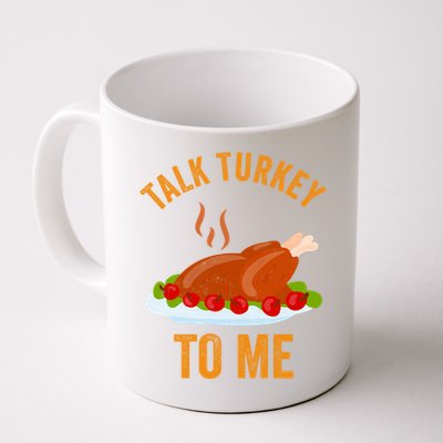 Turkey Day Cool Gift Talk Turkey To Me Thanksgiving Day Gift Coffee Mug