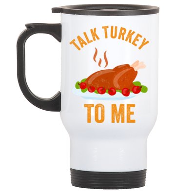 Turkey Day Cool Gift Talk Turkey To Me Thanksgiving Day Gift Stainless Steel Travel Mug