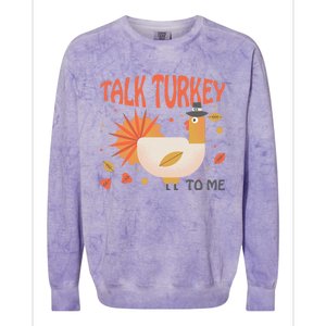 Turkey Day Cute Gift Talk Turkey To Me Thanksgiving Day Gift Colorblast Crewneck Sweatshirt