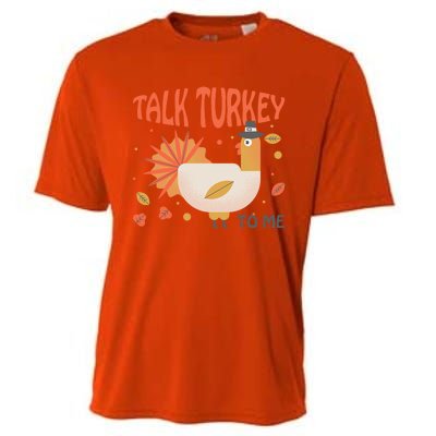 Turkey Day Cute Gift Talk Turkey To Me Thanksgiving Day Gift Cooling Performance Crew T-Shirt