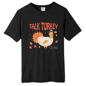 Turkey Day Cute Gift Talk Turkey To Me Thanksgiving Day Gift Tall Fusion ChromaSoft Performance T-Shirt