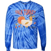 Turkey Day Cute Gift Talk Turkey To Me Thanksgiving Day Gift Tie-Dye Long Sleeve Shirt