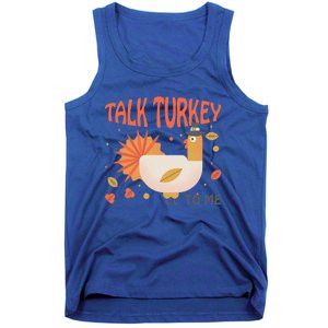 Turkey Day Cute Gift Talk Turkey To Me Thanksgiving Day Gift Tank Top