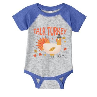 Turkey Day Cute Gift Talk Turkey To Me Thanksgiving Day Gift Infant Baby Jersey Bodysuit