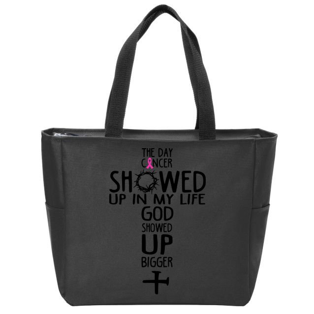 The Day Cancer Showed Up In My Lift God Showed Up Bigger Faith Zip Tote Bag