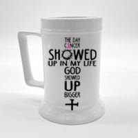 The Day Cancer Showed Up In My Lift God Showed Up Bigger Faith Beer Stein