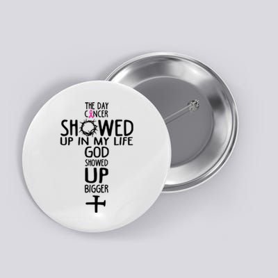 The Day Cancer Showed Up In My Lift God Showed Up Bigger Faith Button