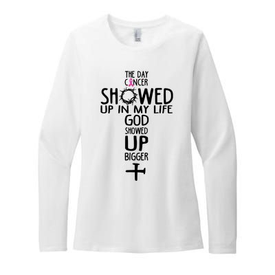 The Day Cancer Showed Up In My Lift God Showed Up Bigger Faith Womens CVC Long Sleeve Shirt