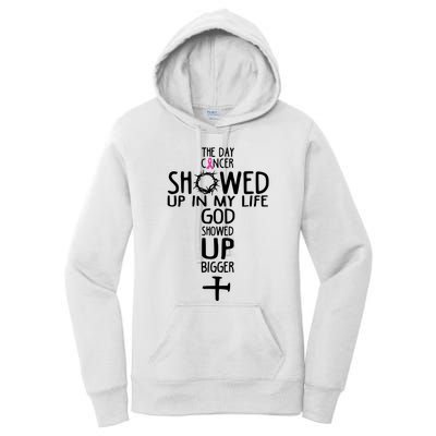 The Day Cancer Showed Up In My Lift God Showed Up Bigger Faith Women's Pullover Hoodie