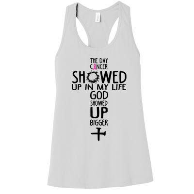 The Day Cancer Showed Up In My Lift God Showed Up Bigger Faith Women's Racerback Tank