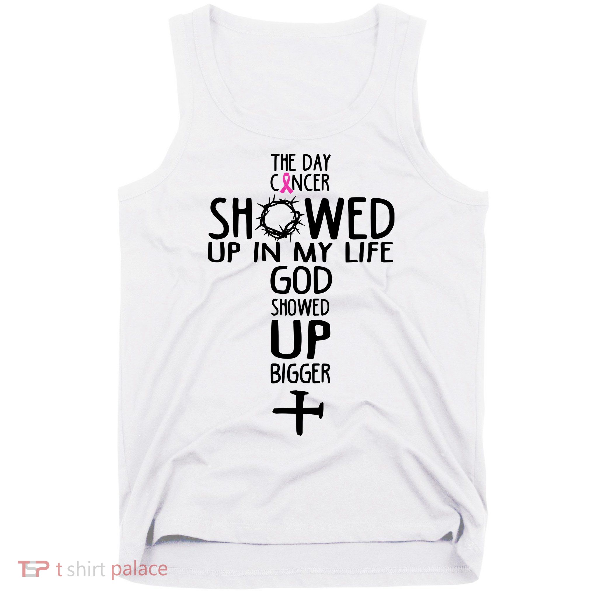 The Day Cancer Showed Up In My Lift God Showed Up Bigger Faith Tank Top