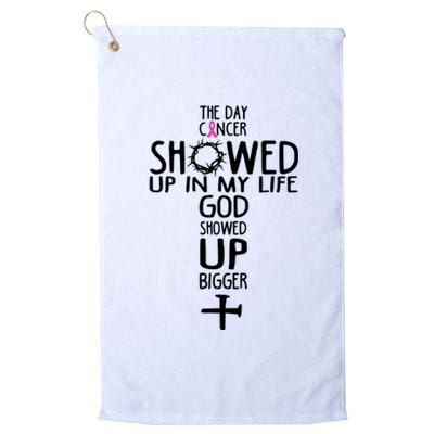 The Day Cancer Showed Up In My Lift God Showed Up Bigger Faith Platinum Collection Golf Towel