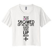 The Day Cancer Showed Up In My Lift God Showed Up Bigger Faith Women's Crop Top Tee