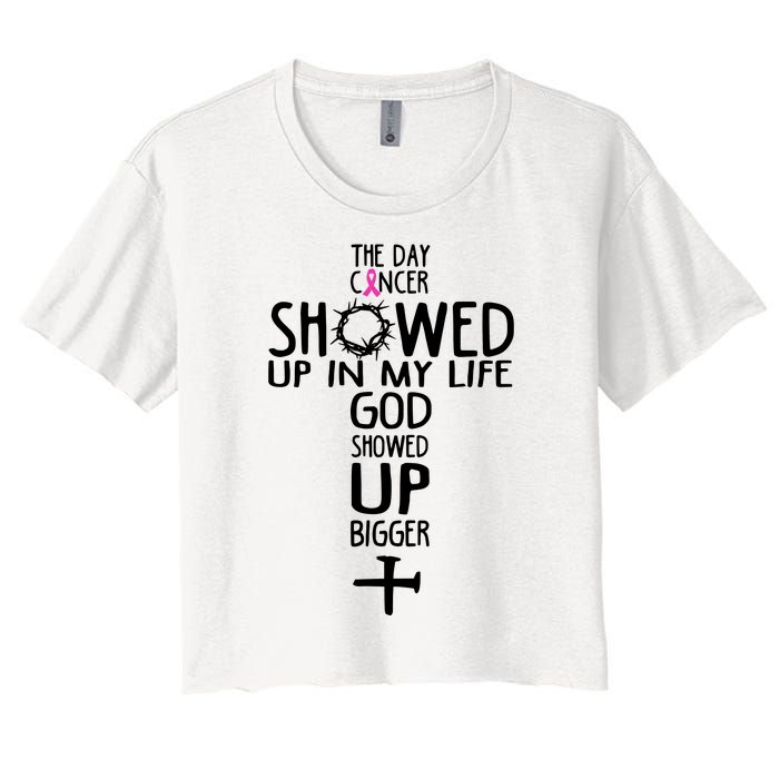 The Day Cancer Showed Up In My Lift God Showed Up Bigger Faith Women's Crop Top Tee