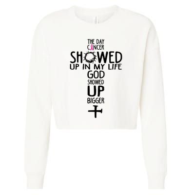 The Day Cancer Showed Up In My Lift God Showed Up Bigger Faith Cropped Pullover Crew