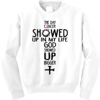 The Day Cancer Showed Up In My Lift God Showed Up Bigger Faith Kids Sweatshirt