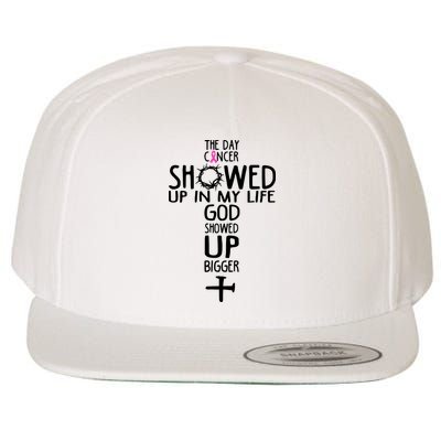 The Day Cancer Showed Up In My Lift God Showed Up Bigger Faith Wool Snapback Cap