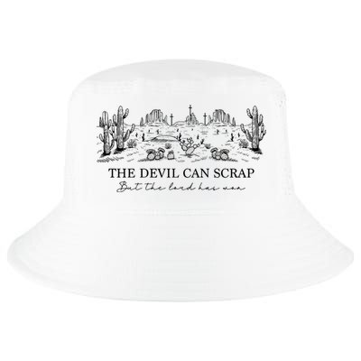 The Devil Can Scrap But The Lord Has Won Western Cool Comfort Performance Bucket Hat