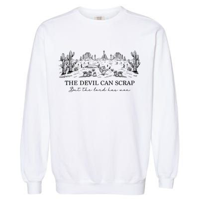 The Devil Can Scrap But The Lord Has Won Western Garment-Dyed Sweatshirt