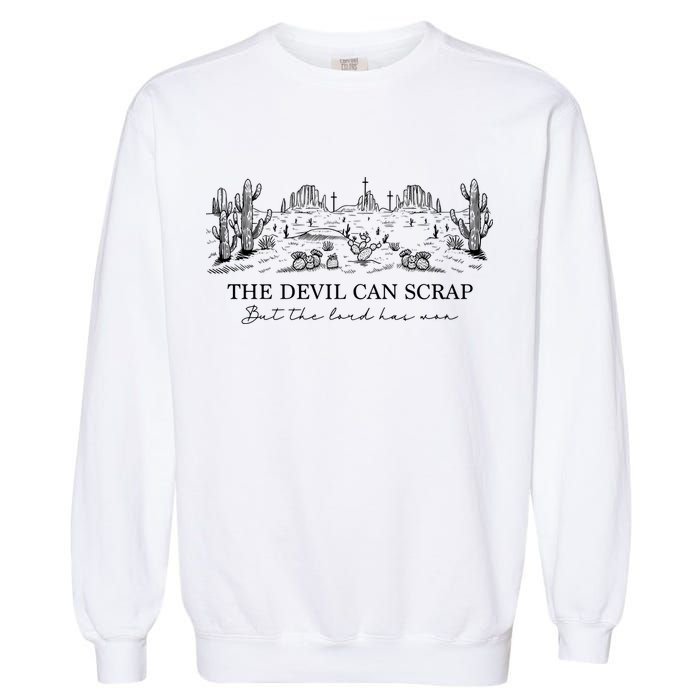 The Devil Can Scrap But The Lord Has Won Western Garment-Dyed Sweatshirt