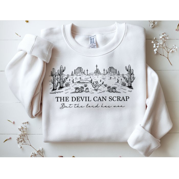 The Devil Can Scrap But The Lord Has Won Western Sweatshirt