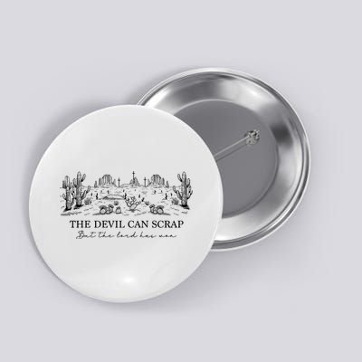 The Devil Can Scrap But The Lord Has Won Western Button