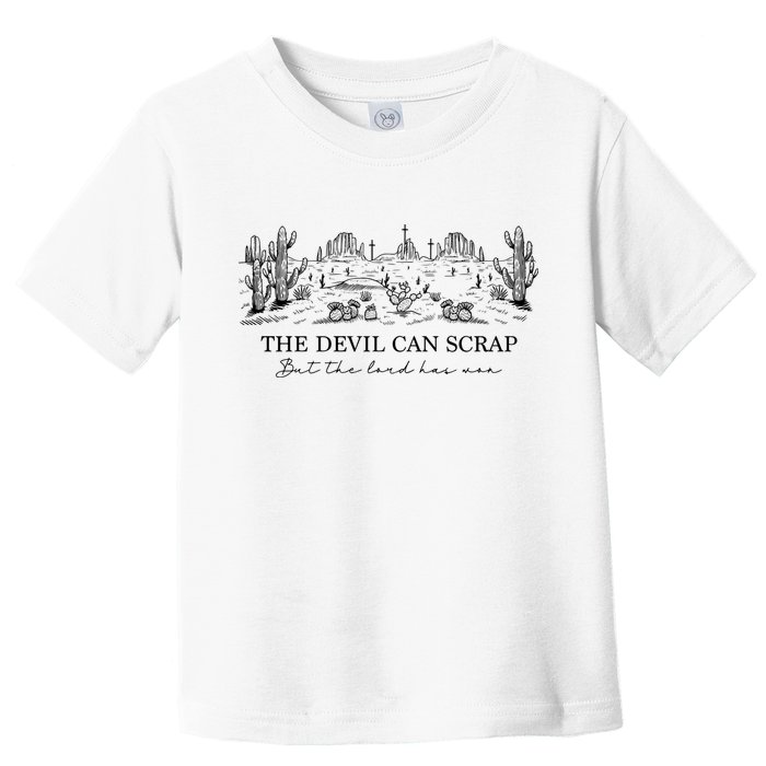 The Devil Can Scrap But The Lord Has Won Western Toddler T-Shirt
