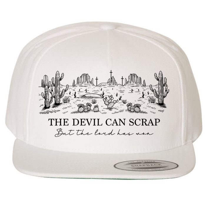 The Devil Can Scrap But The Lord Has Won Western Wool Snapback Cap