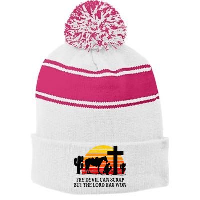 The Devil Can Scrap But The Lord Has Won Stripe Pom Pom Beanie