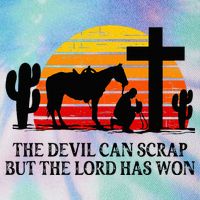The Devil Can Scrap But The Lord Has Won Legacy Tie Dye Trucker Hat
