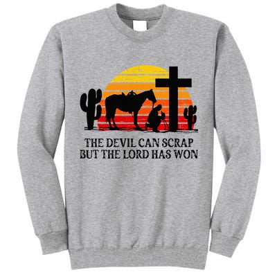 The Devil Can Scrap But The Lord Has Won Tall Sweatshirt