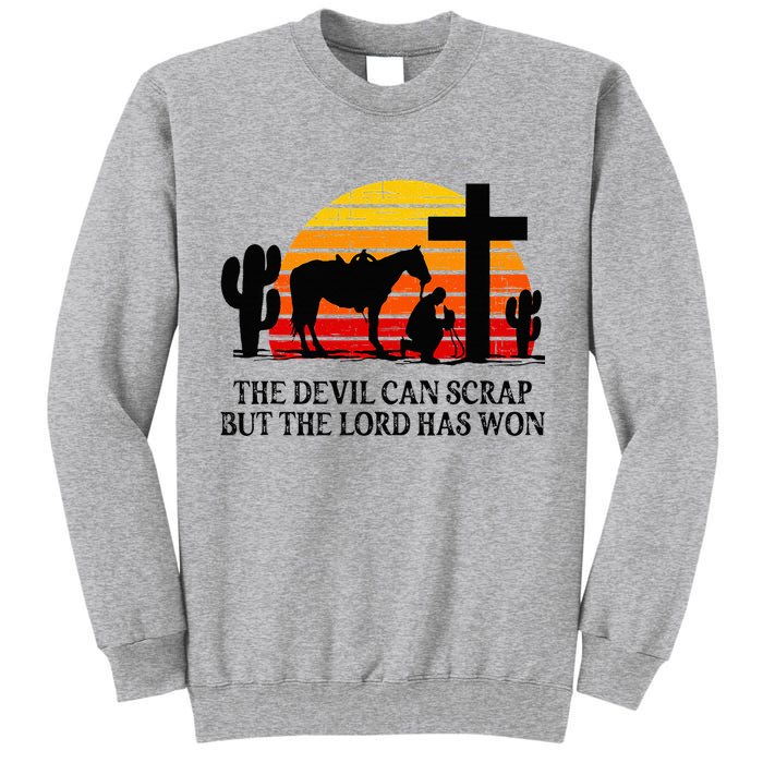 The Devil Can Scrap But The Lord Has Won Tall Sweatshirt
