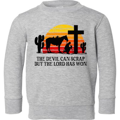The Devil Can Scrap But The Lord Has Won Toddler Sweatshirt