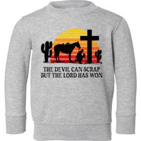 The Devil Can Scrap But The Lord Has Won Toddler Sweatshirt