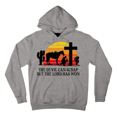 The Devil Can Scrap But The Lord Has Won Tall Hoodie