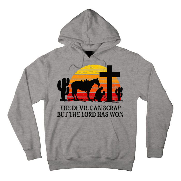 The Devil Can Scrap But The Lord Has Won Tall Hoodie