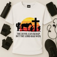 The Devil Can Scrap But The Lord Has Won Performance Shirt