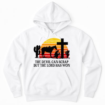 The Devil Can Scrap But The Lord Has Won Hoodie